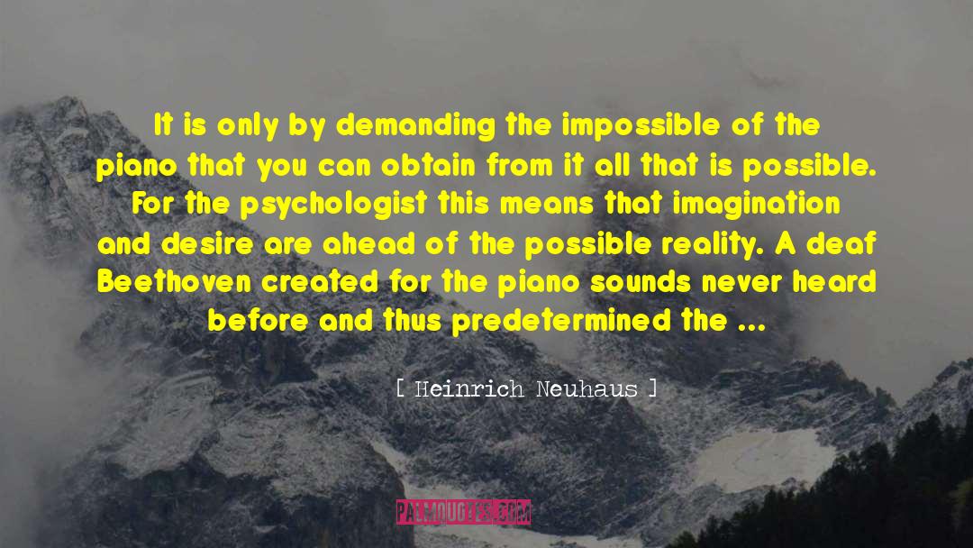 Heinrich Neuhaus Quotes: It is only by demanding