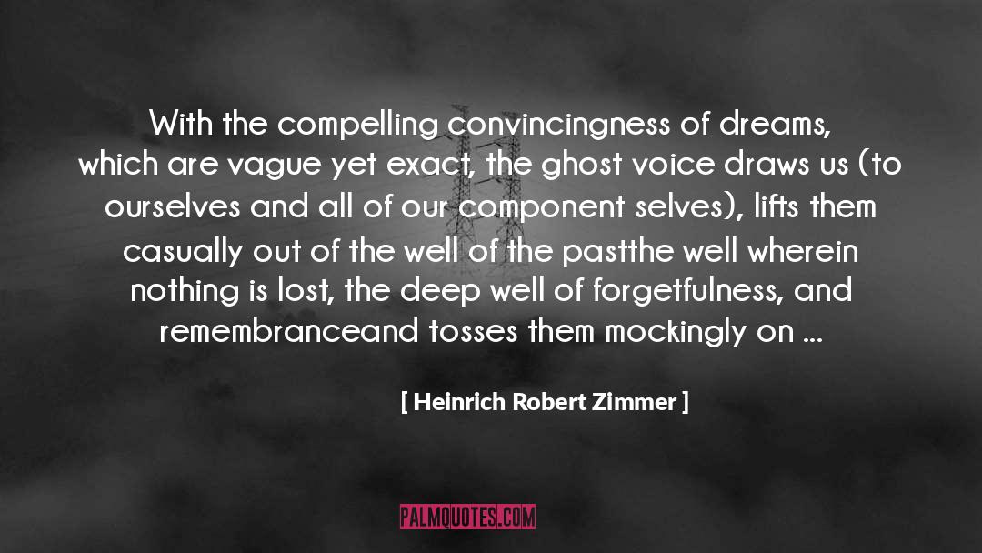 Heinrich Robert Zimmer Quotes: With the compelling convincingness of