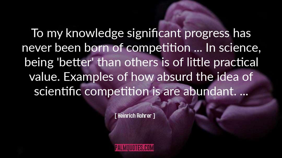Heinrich Rohrer Quotes: To my knowledge significant progress