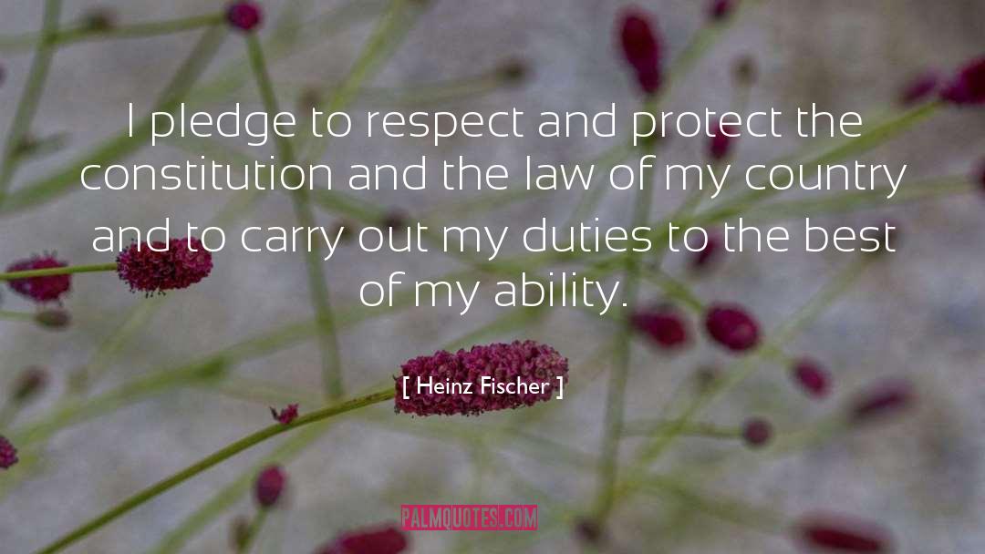 Heinz Fischer Quotes: I pledge to respect and