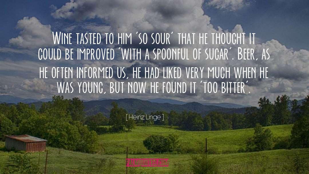 Heinz Linge Quotes: Wine tasted to him 'so