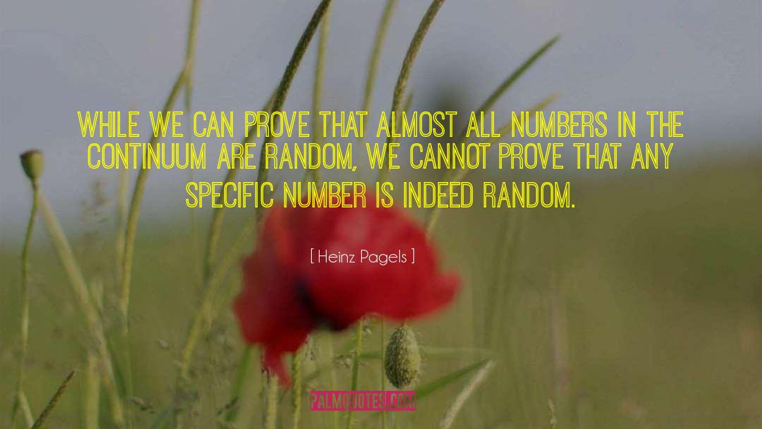 Heinz Pagels Quotes: While we can prove that
