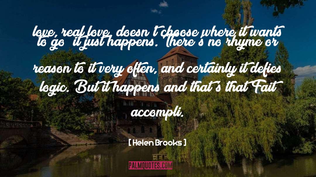 Helen Brooks Quotes: love, real love, doesn't choose