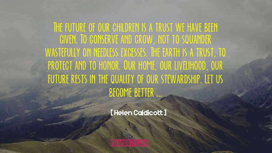 Helen Caldicott Quotes: The future of our children