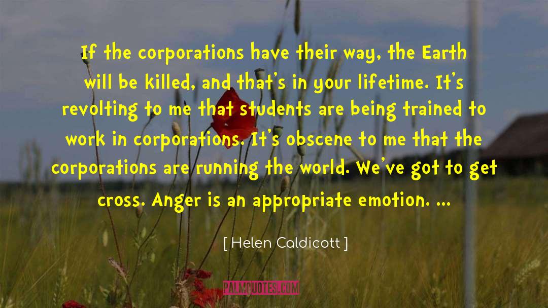 Helen Caldicott Quotes: If the corporations have their