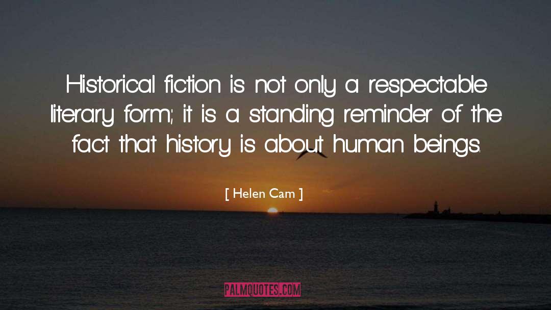 Helen Cam Quotes: Historical fiction is not only
