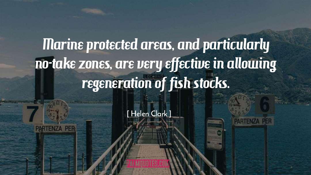 Helen Clark Quotes: Marine protected areas, and particularly