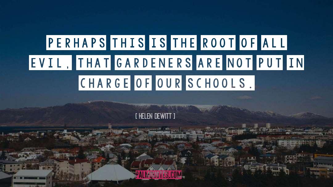 Helen DeWitt Quotes: Perhaps this is the root