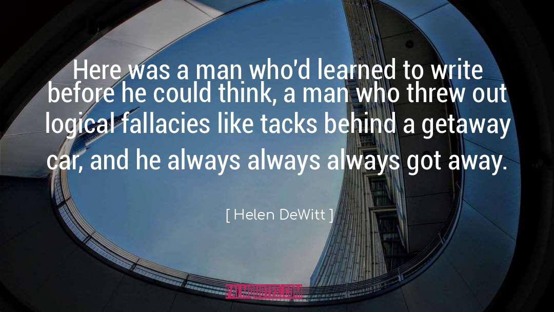 Helen DeWitt Quotes: Here was a man who'd