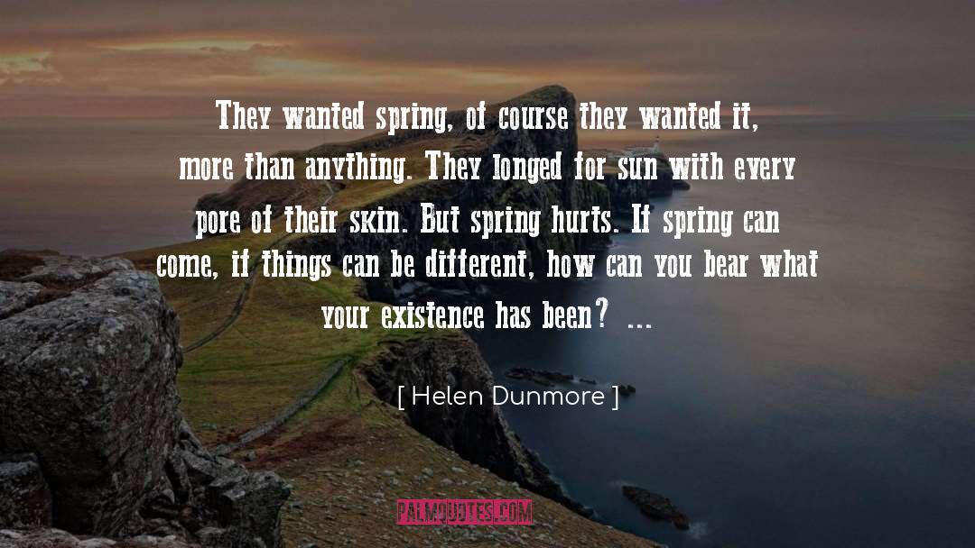 Helen Dunmore Quotes: They wanted spring, of course