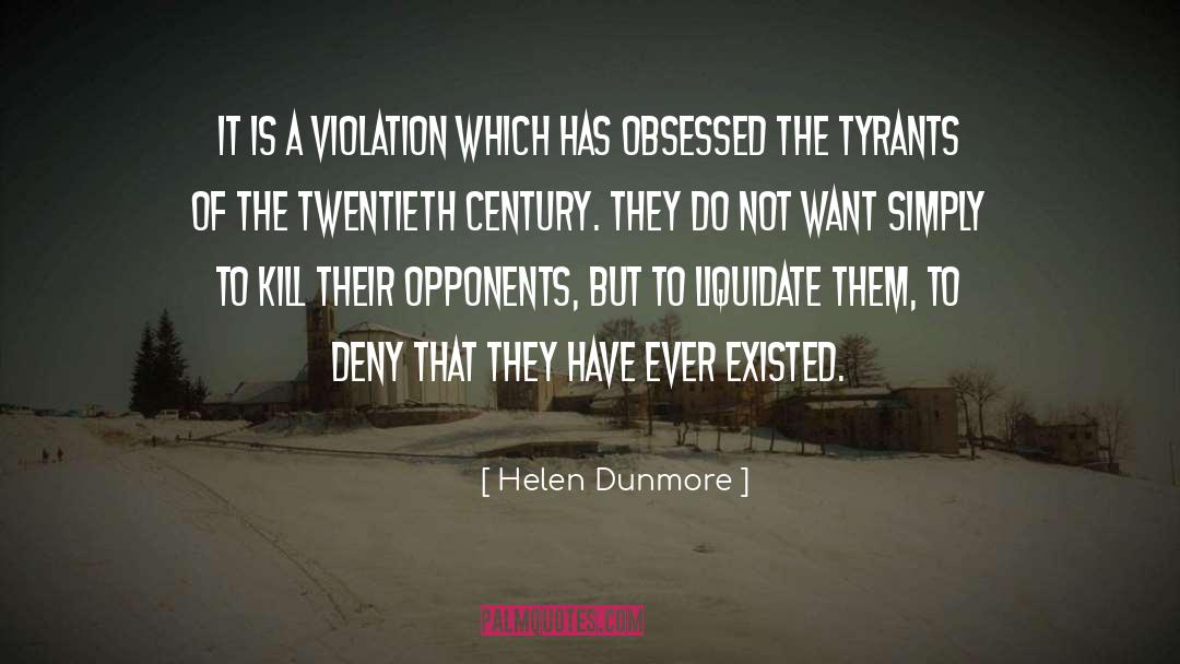 Helen Dunmore Quotes: It is a violation which