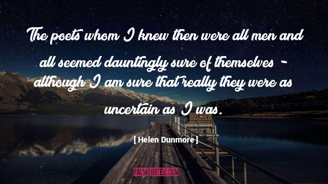 Helen Dunmore Quotes: The poets whom I knew