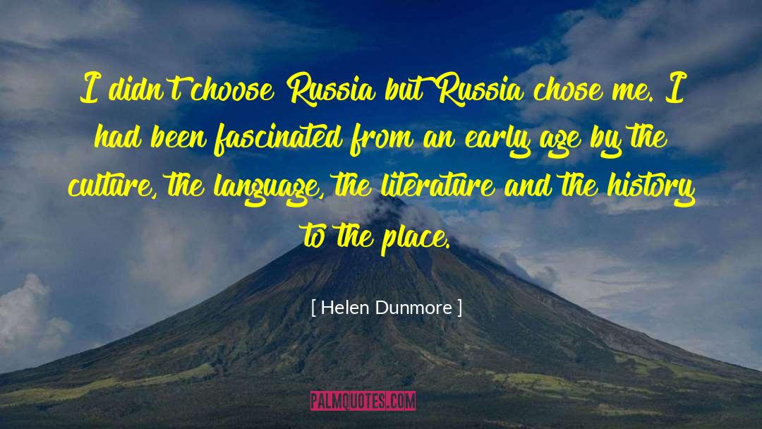 Helen Dunmore Quotes: I didn't choose Russia but