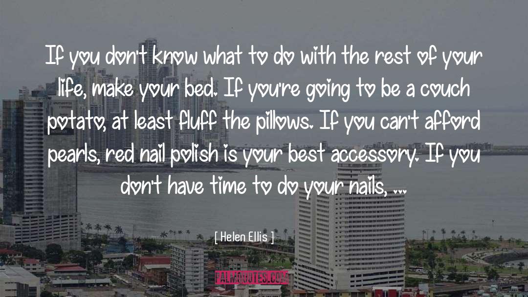 Helen Ellis Quotes: If you don't know what
