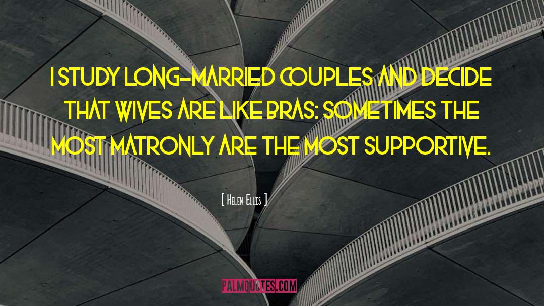 Helen Ellis Quotes: I study long-married couples and