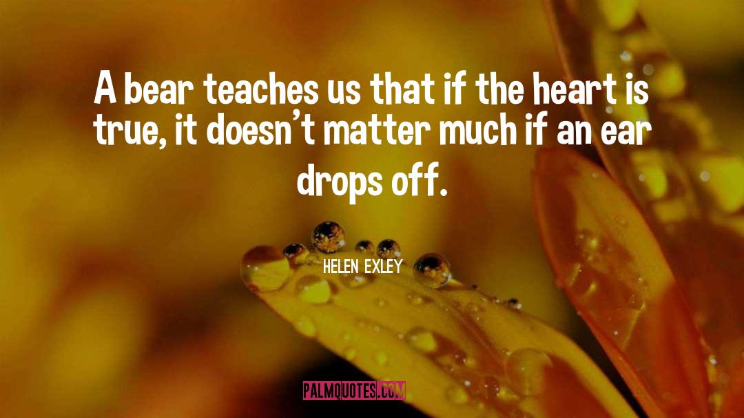 Helen Exley Quotes: A bear teaches us that