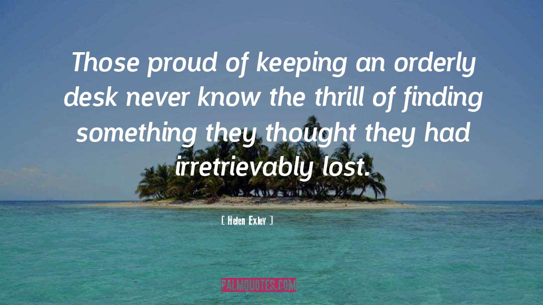 Helen Exley Quotes: Those proud of keeping an