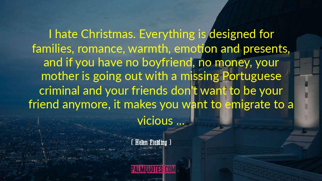 Helen Fielding Quotes: I hate Christmas. Everything is