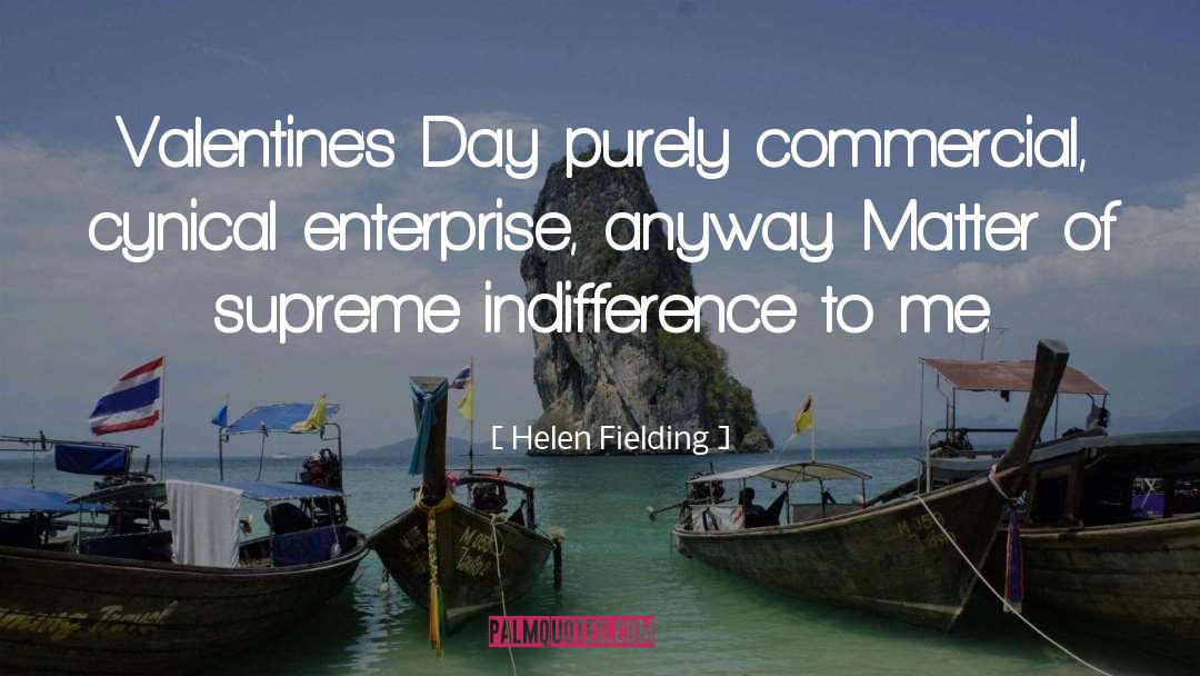 Helen Fielding Quotes: Valentine's Day purely commercial, cynical