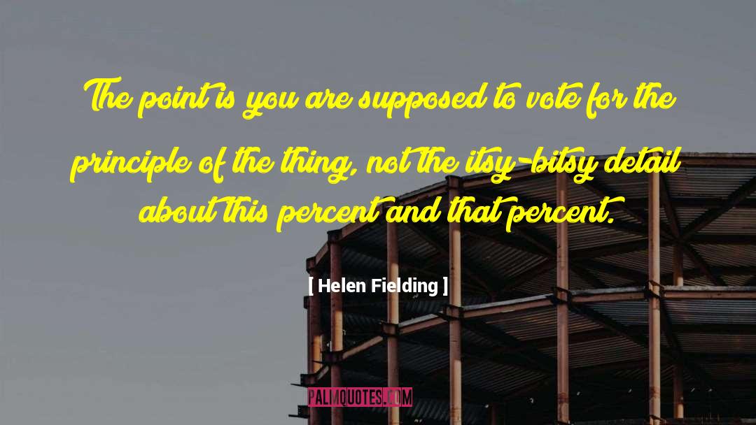 Helen Fielding Quotes: The point is you are
