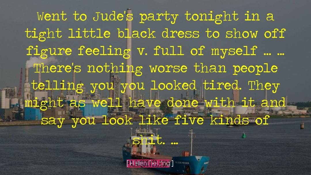 Helen Fielding Quotes: Went to Jude's party tonight