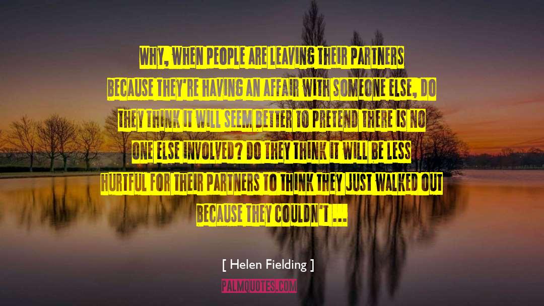 Helen Fielding Quotes: Why, when people are leaving