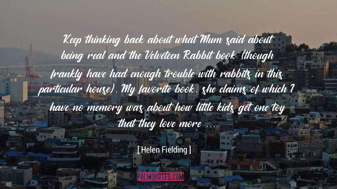 Helen Fielding Quotes: Keep thinking back about what