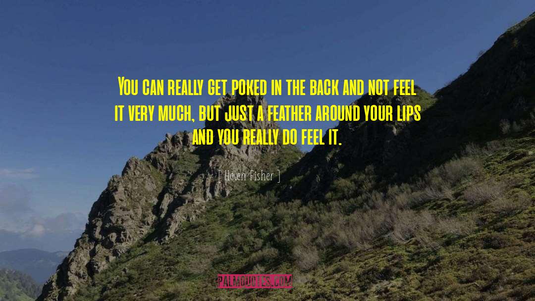 Helen Fisher Quotes: You can really get poked