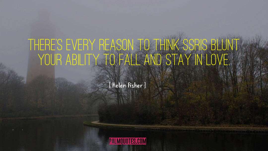 Helen Fisher Quotes: There's every reason to think