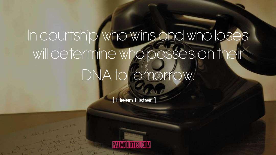 Helen Fisher Quotes: In courtship, who wins and