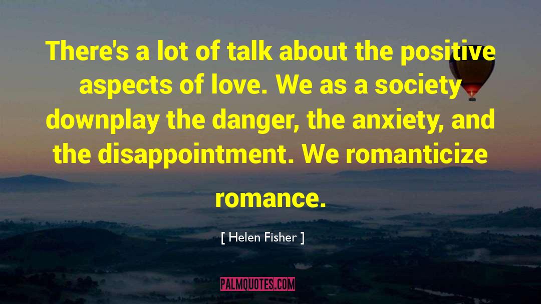 Helen Fisher Quotes: There's a lot of talk