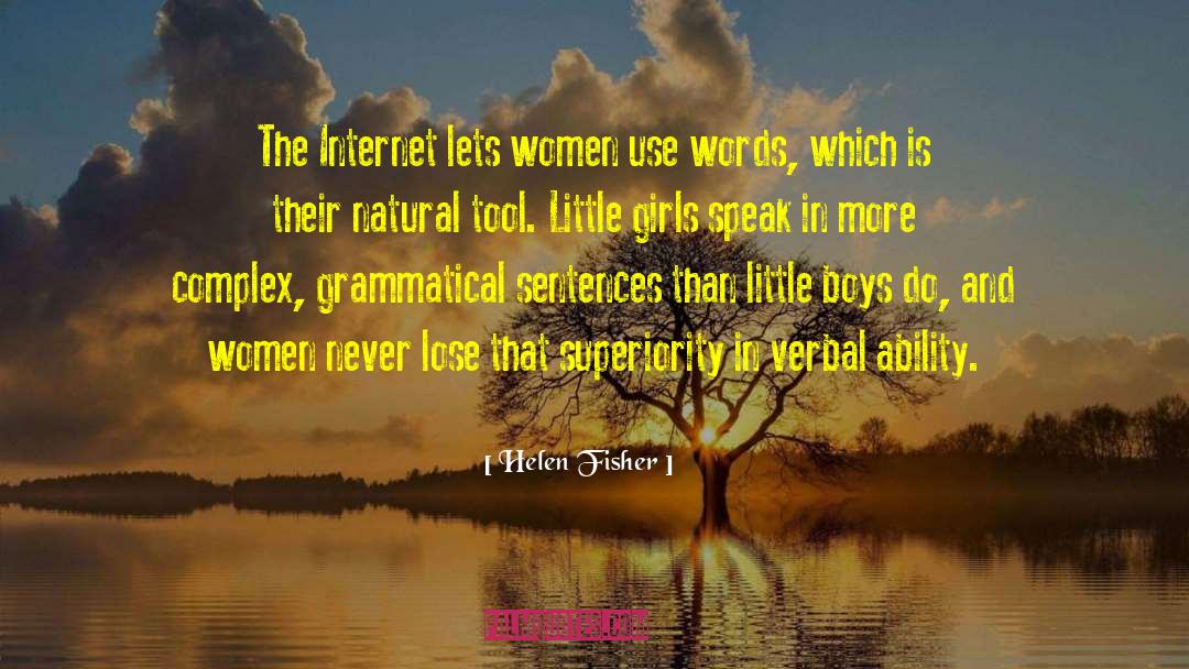 Helen Fisher Quotes: The Internet lets women use