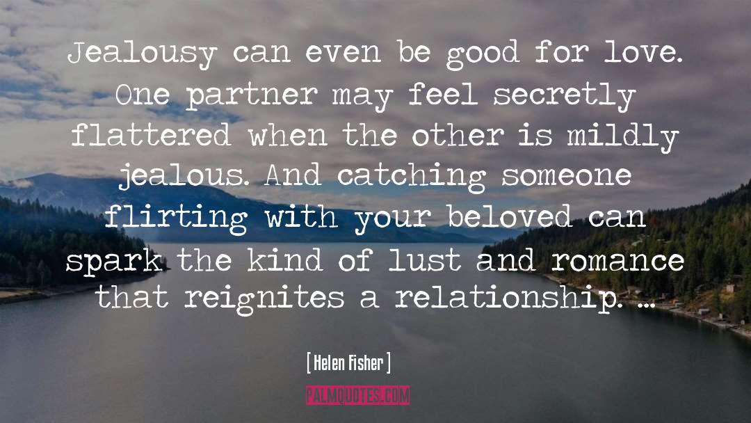 Helen Fisher Quotes: Jealousy can even be good