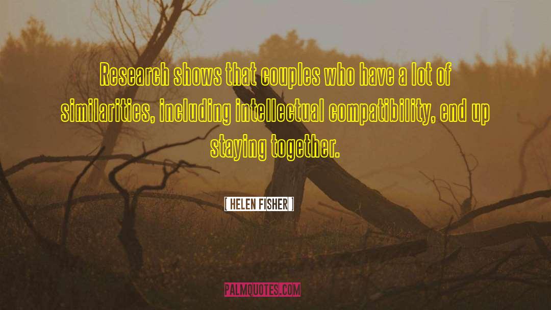 Helen Fisher Quotes: Research shows that couples who