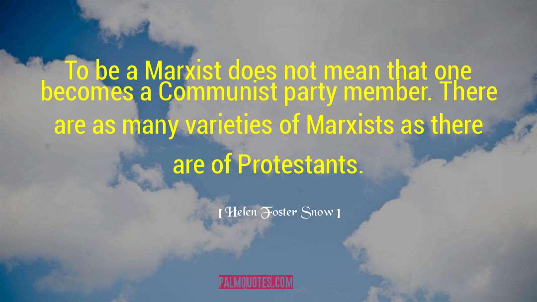 Helen Foster Snow Quotes: To be a Marxist does