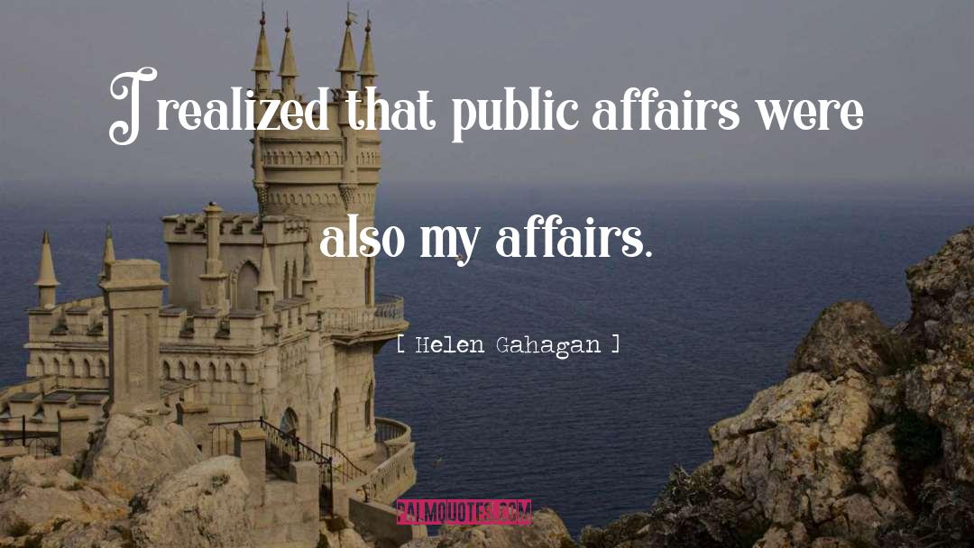 Helen Gahagan Quotes: I realized that public affairs