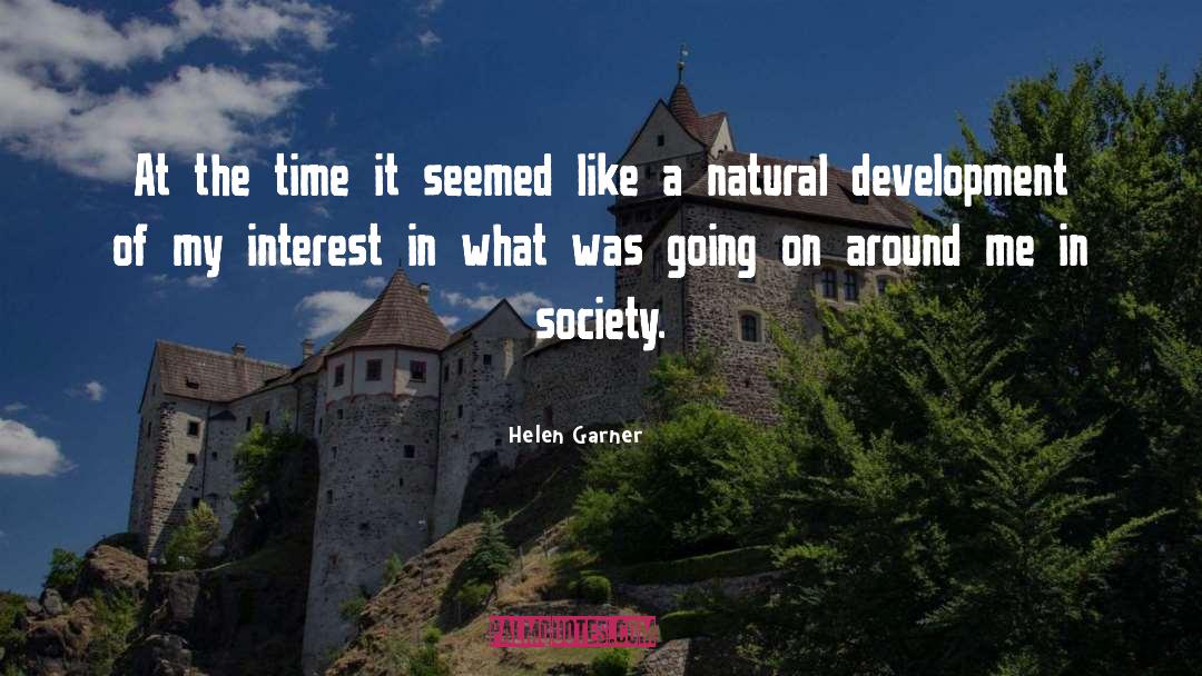 Helen Garner Quotes: At the time it seemed