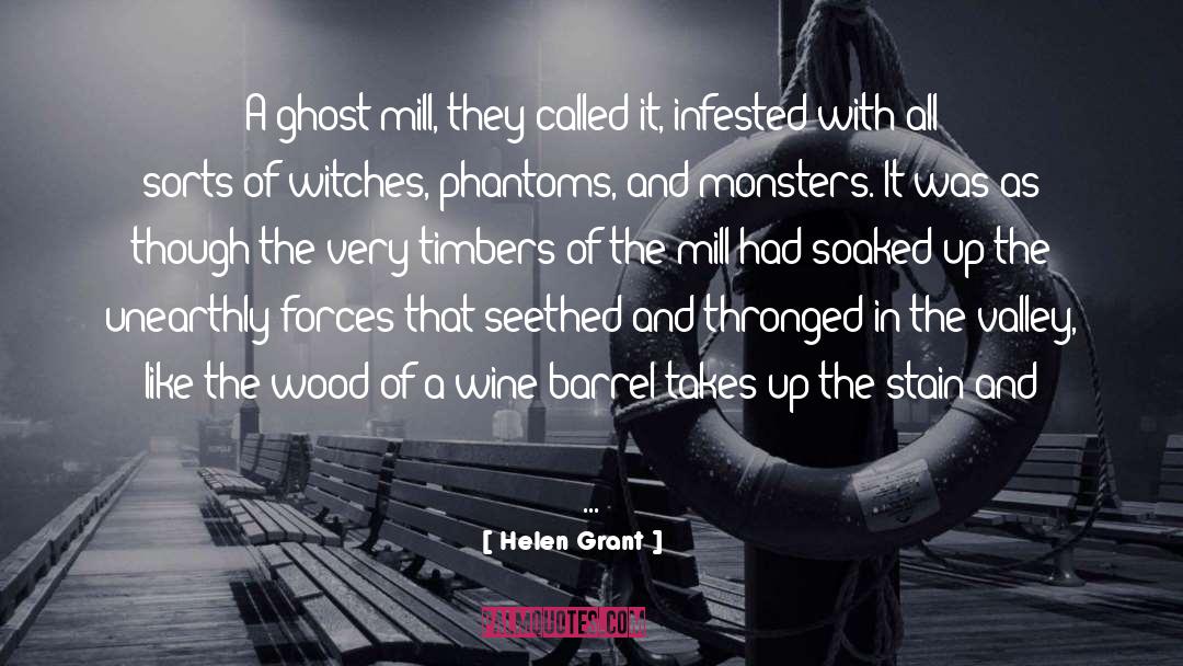 Helen Grant Quotes: A ghost mill, they called