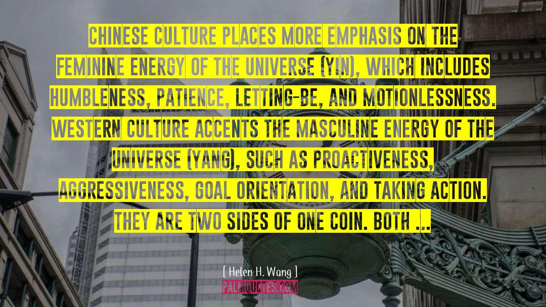Helen H. Wang Quotes: Chinese culture places more emphasis