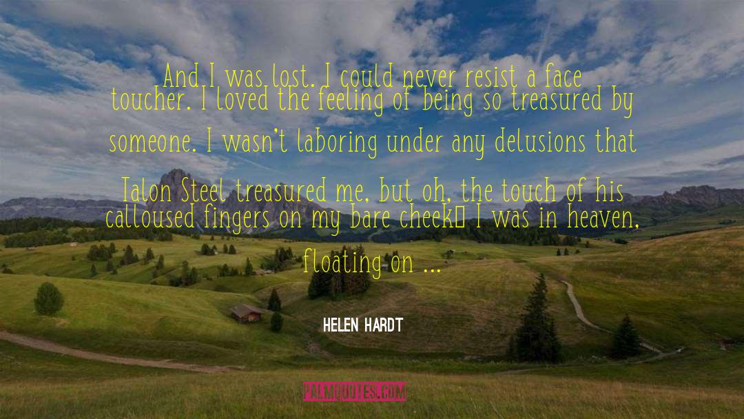 Helen Hardt Quotes: And I was lost. I