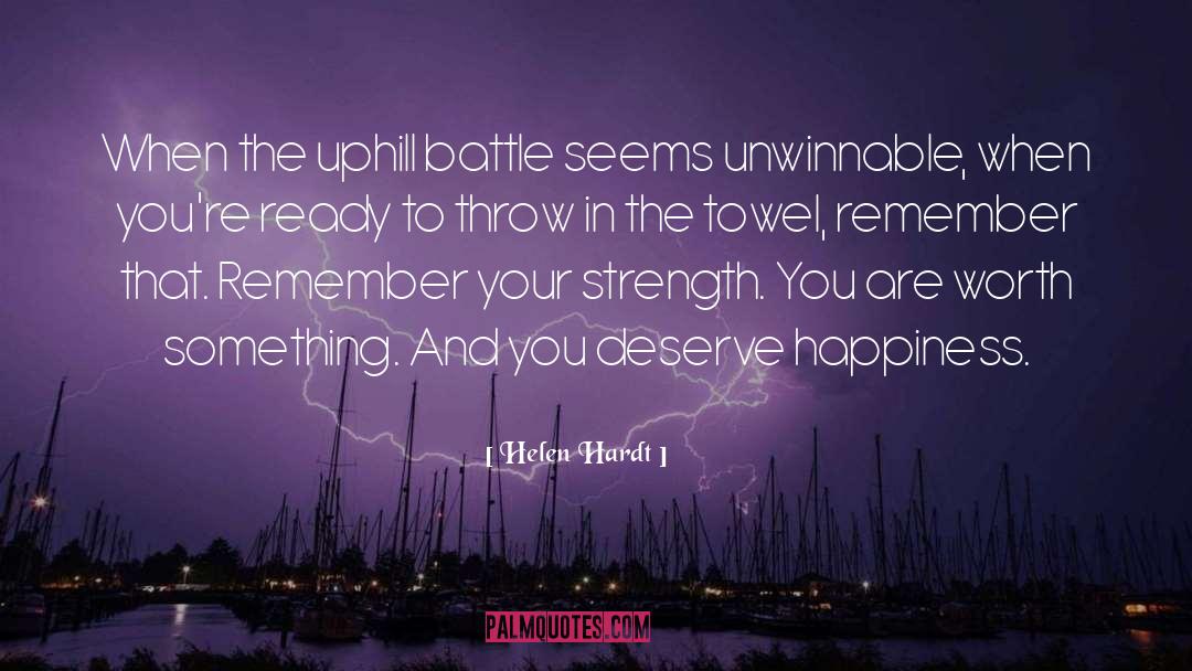 Helen Hardt Quotes: When the uphill battle seems