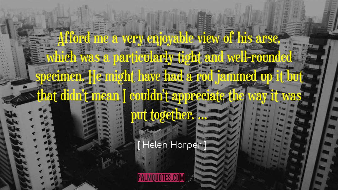 Helen Harper Quotes: Afford me a very enjoyable