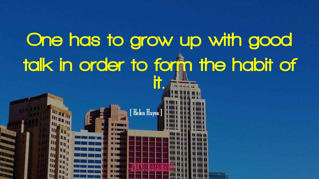 Helen Hayes Quotes: One has to grow up