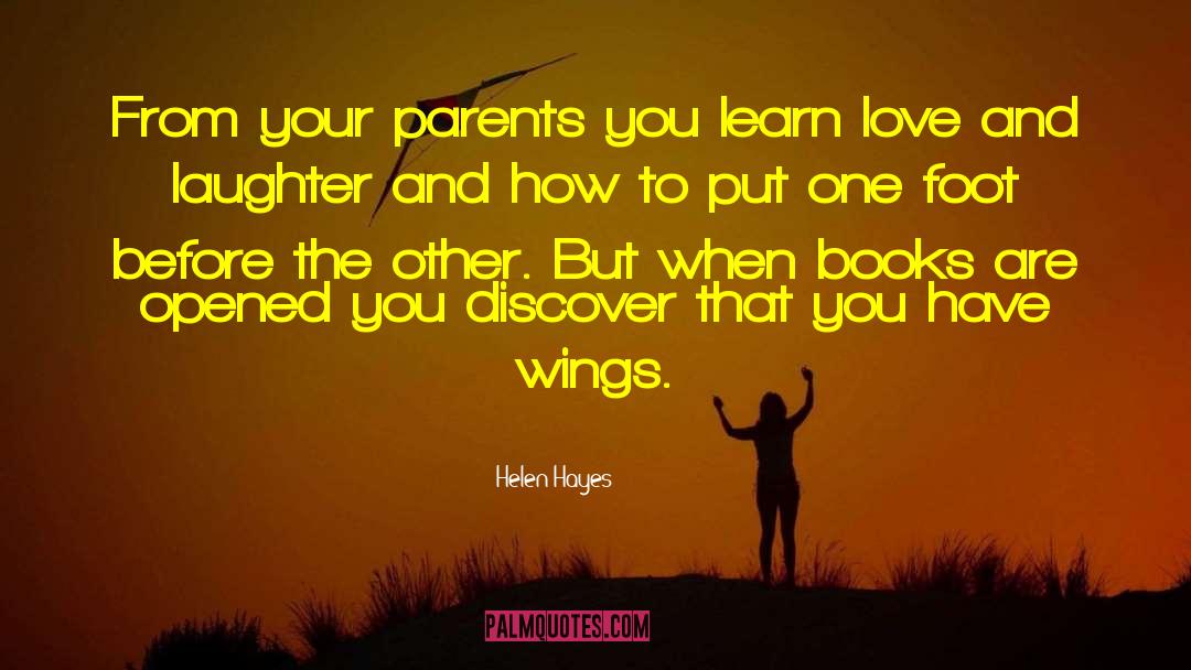Helen Hayes Quotes: From your parents you learn