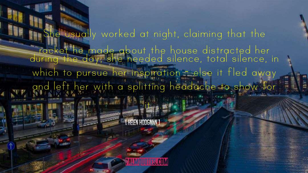 Helen Hodgman Quotes: She usually worked at night,