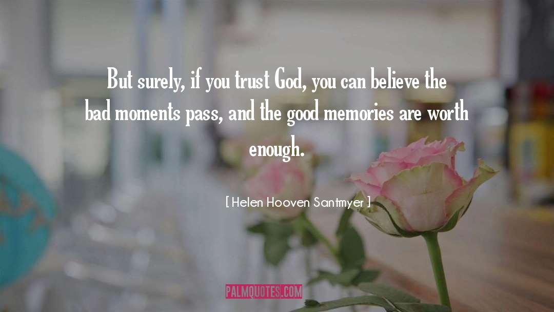 Helen Hooven Santmyer Quotes: But surely, if you trust