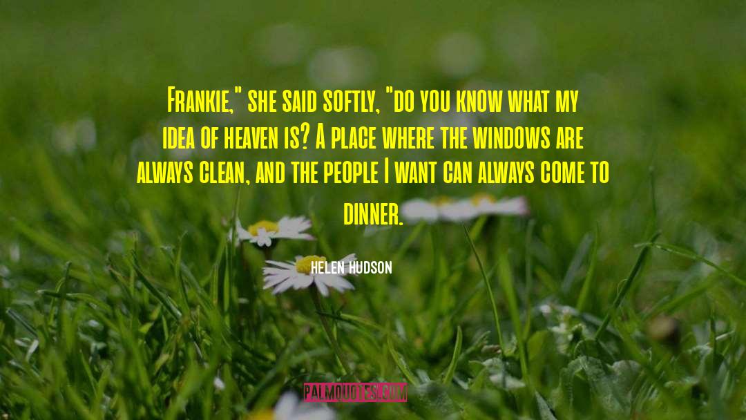 Helen Hudson Quotes: Frankie,