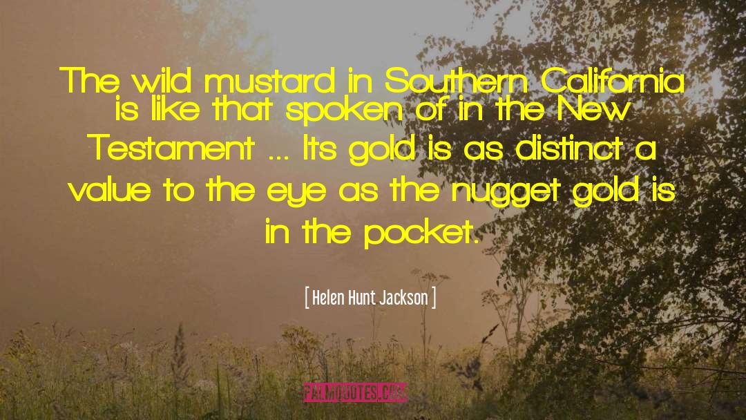 Helen Hunt Jackson Quotes: The wild mustard in Southern