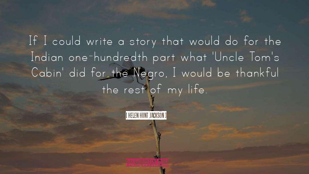 Helen Hunt Jackson Quotes: If I could write a