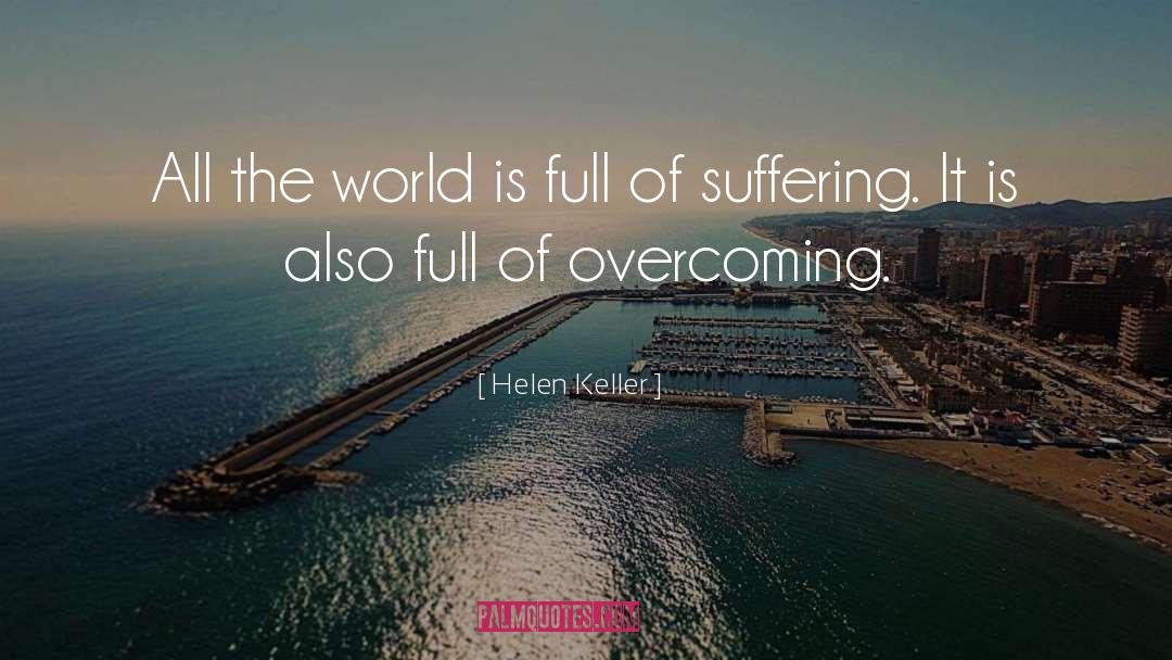 Helen Keller Quotes: All the world is full
